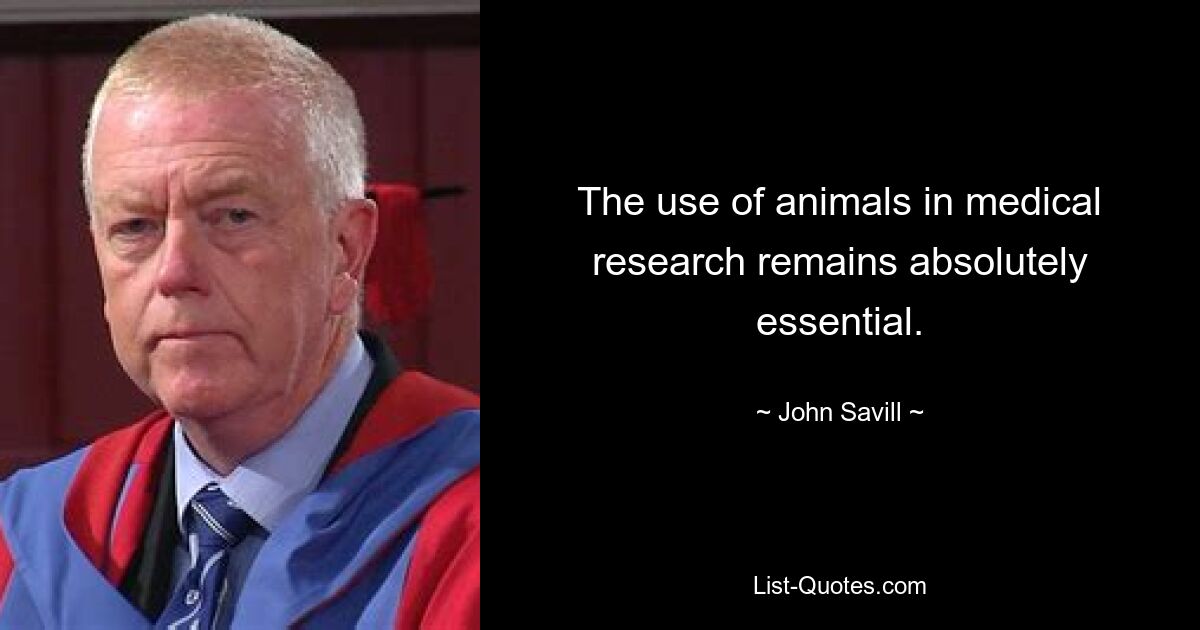 The use of animals in medical research remains absolutely essential. — © John Savill