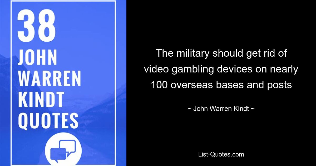 The military should get rid of video gambling devices on nearly 100 overseas bases and posts — © John Warren Kindt