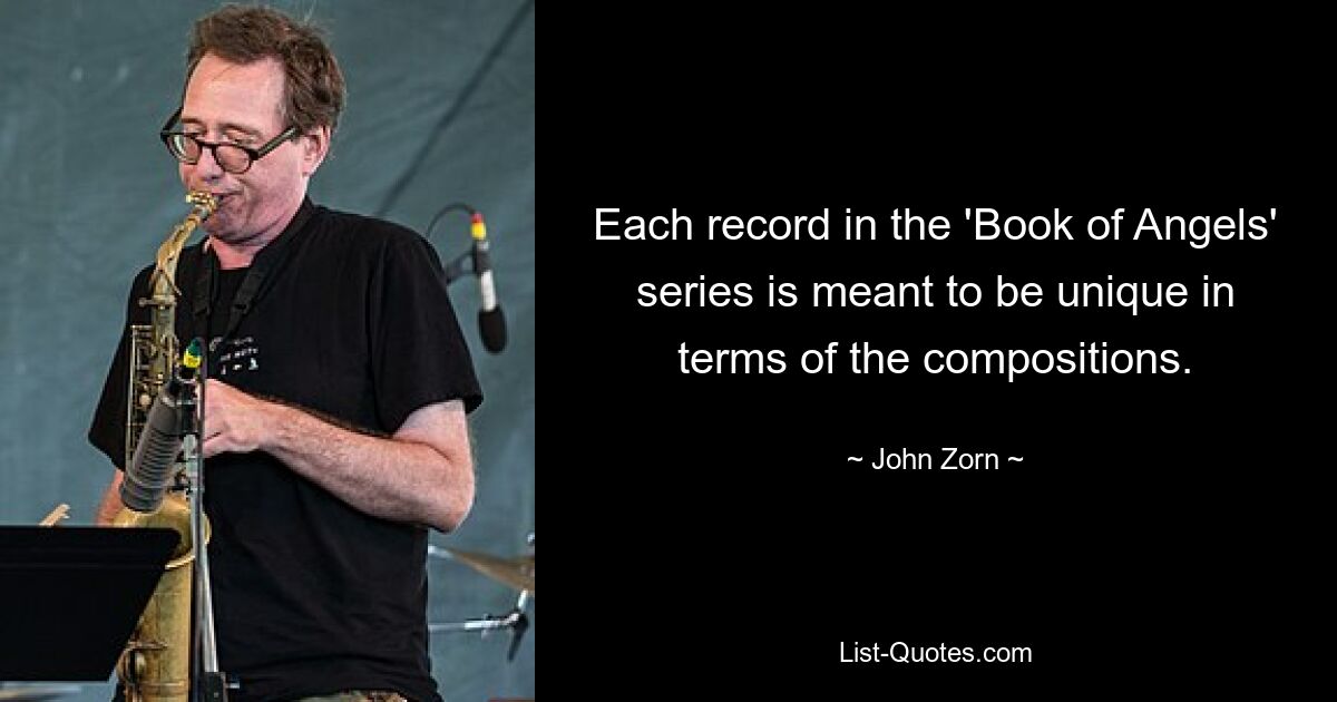 Each record in the 'Book of Angels' series is meant to be unique in terms of the compositions. — © John Zorn