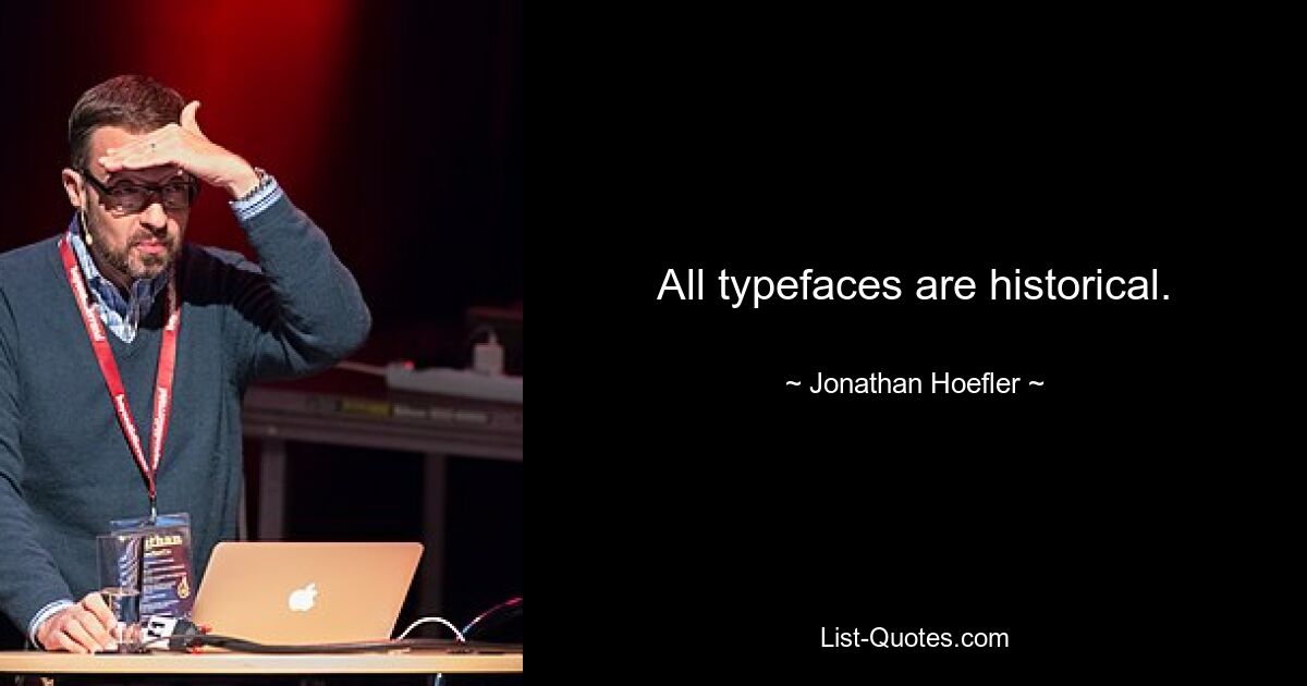 All typefaces are historical. — © Jonathan Hoefler