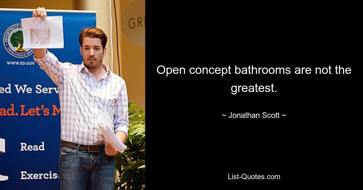 Open concept bathrooms are not the greatest. — © Jonathan Scott