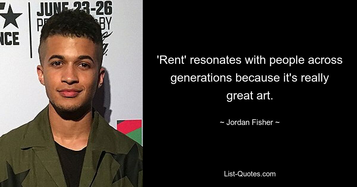 'Rent' resonates with people across generations because it's really great art. — © Jordan Fisher