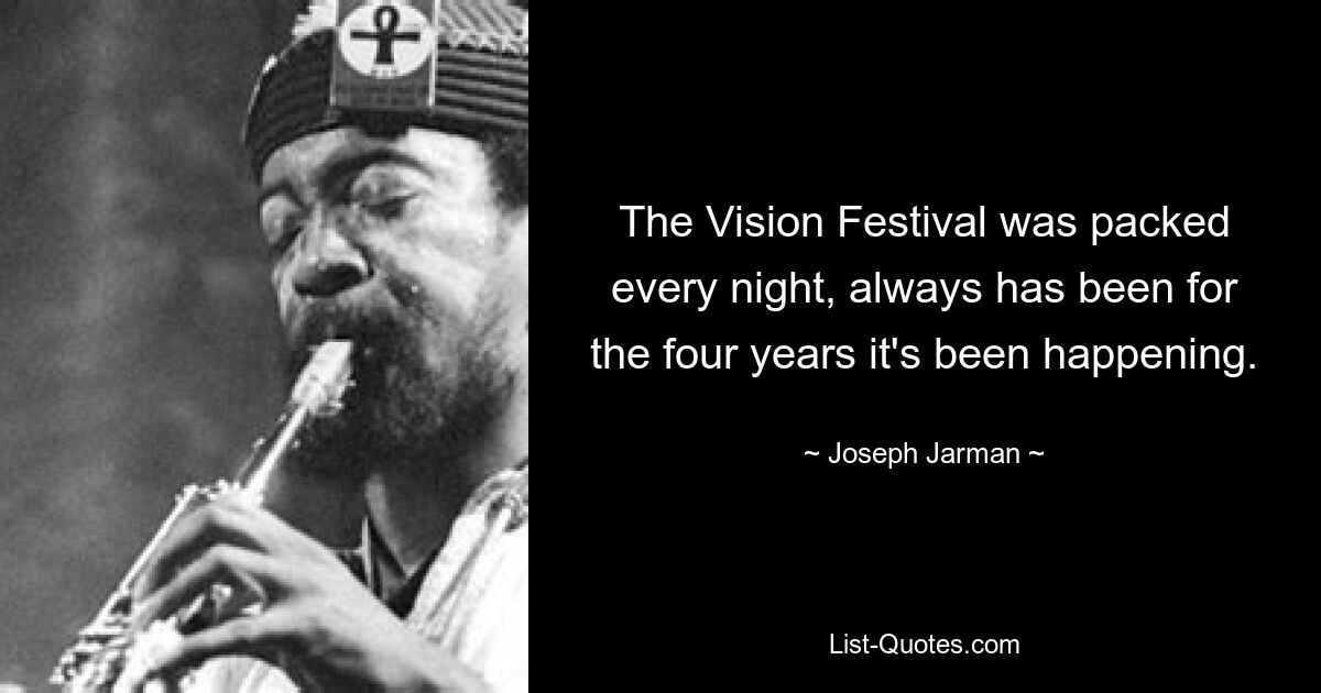 The Vision Festival was packed every night, always has been for the four years it's been happening. — © Joseph Jarman