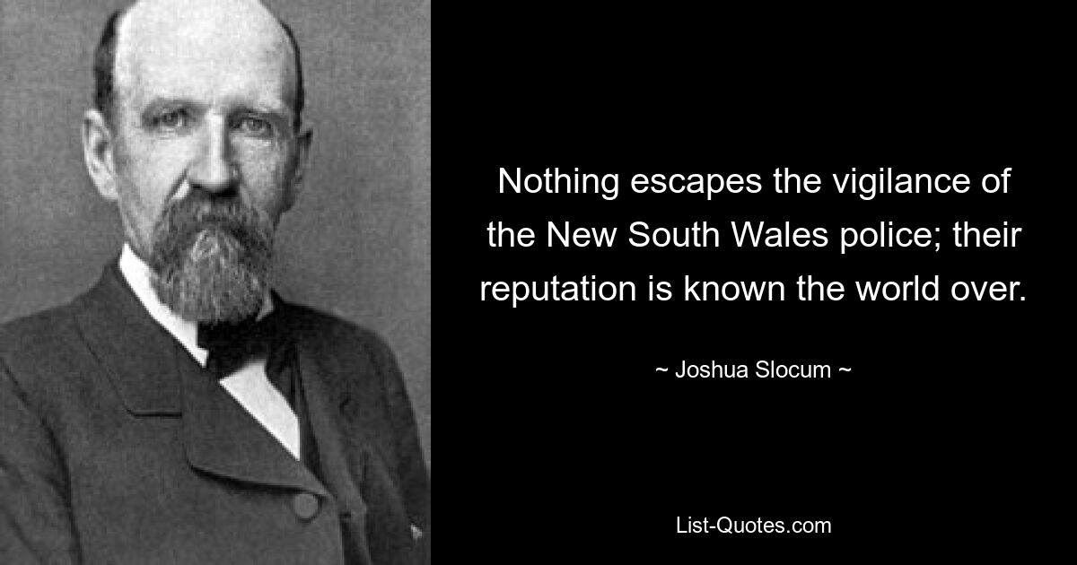 Ничто не ускользнет от бдительности полиции Нового Южного Уэльса; их репутация известна во всем мире. — © Джошуа Слокам