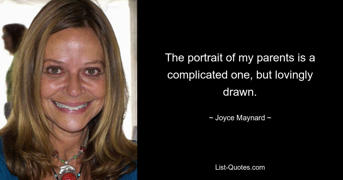 The portrait of my parents is a complicated one, but lovingly drawn. — © Joyce Maynard