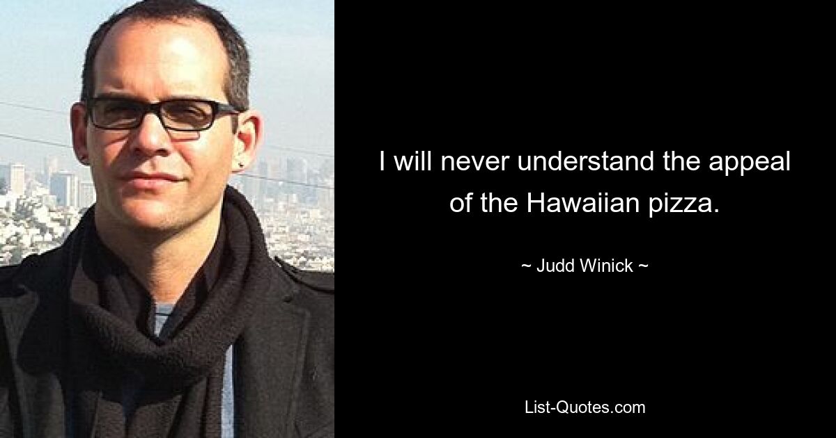 I will never understand the appeal of the Hawaiian pizza. — © Judd Winick