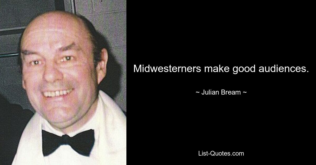 Midwesterners make good audiences. — © Julian Bream