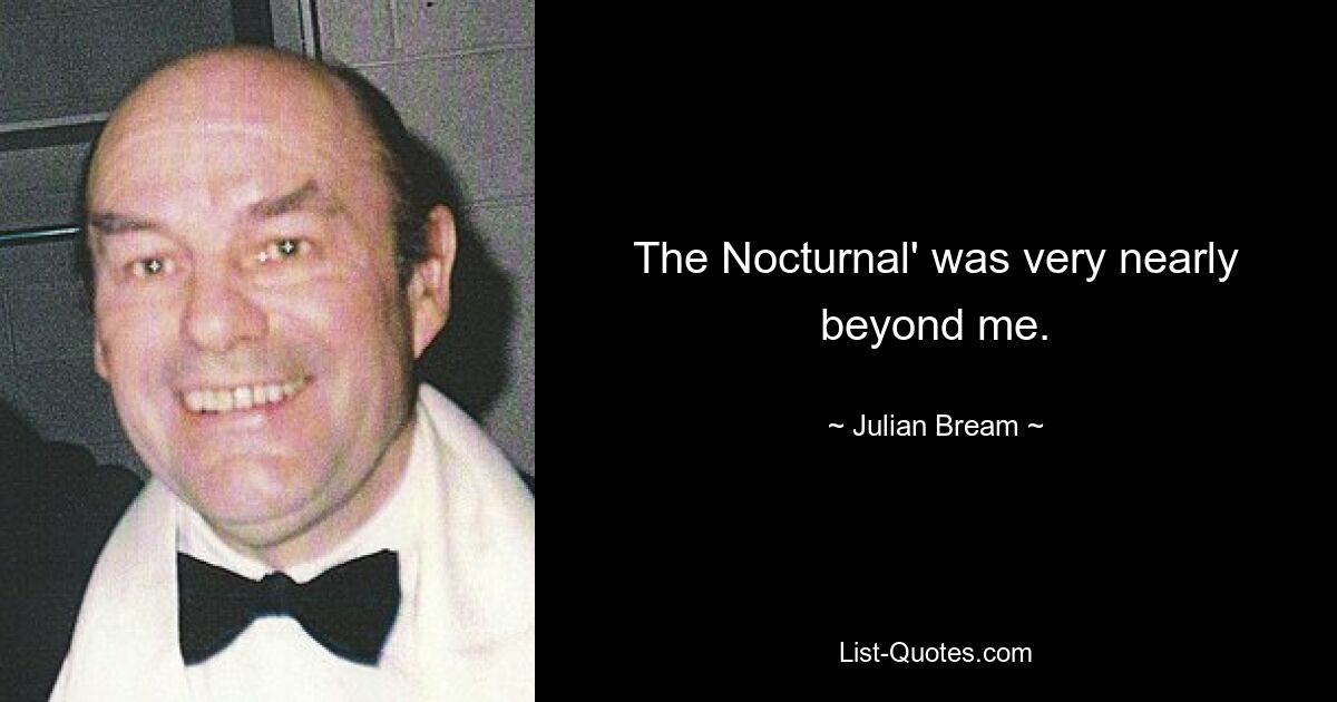 The Nocturnal' was very nearly beyond me. — © Julian Bream