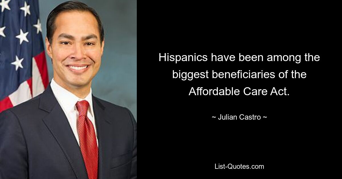 Hispanics have been among the biggest beneficiaries of the Affordable Care Act. — © Julian Castro