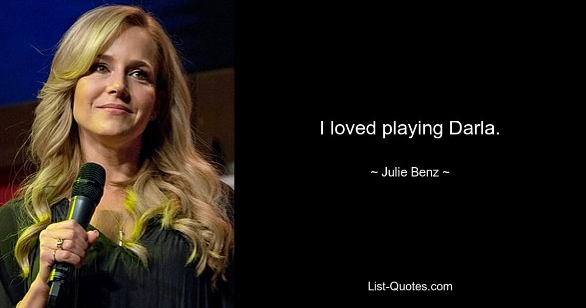 I loved playing Darla. — © Julie Benz