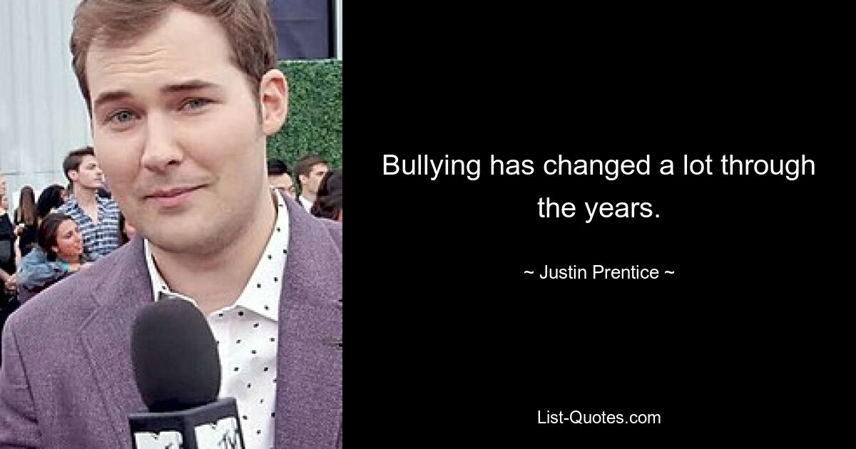 Bullying has changed a lot through the years. — © Justin Prentice