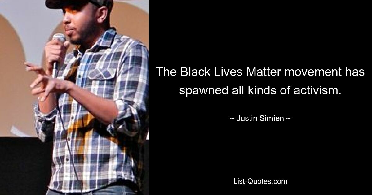 Die Black Lives Matter-Bewegung hat alle Arten von Aktivismus hervorgebracht. — © Justin Simien