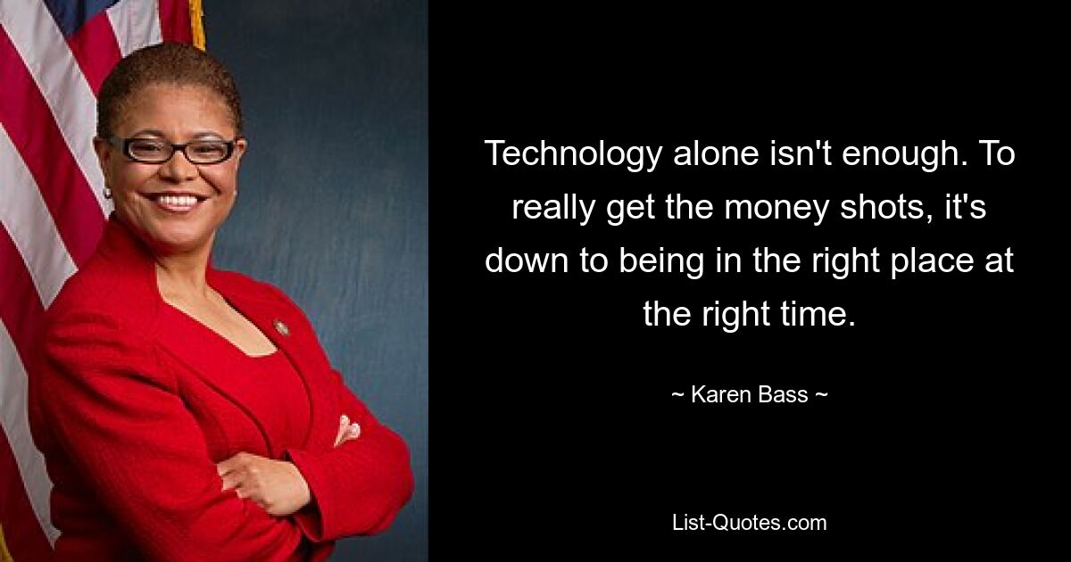 Technology alone isn't enough. To really get the money shots, it's down to being in the right place at the right time. — © Karen Bass