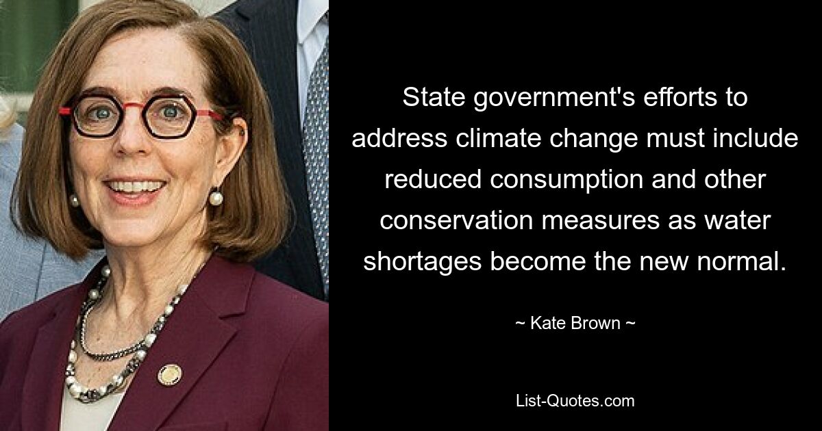 State government's efforts to address climate change must include reduced consumption and other conservation measures as water shortages become the new normal. — © Kate Brown