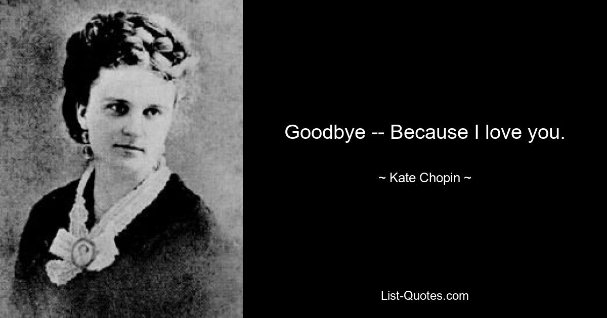 Auf Wiedersehen – Weil ich dich liebe. — © Kate Chopin 