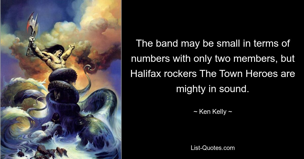 The band may be small in terms of numbers with only two members, but Halifax rockers The Town Heroes are mighty in sound. — © Ken Kelly