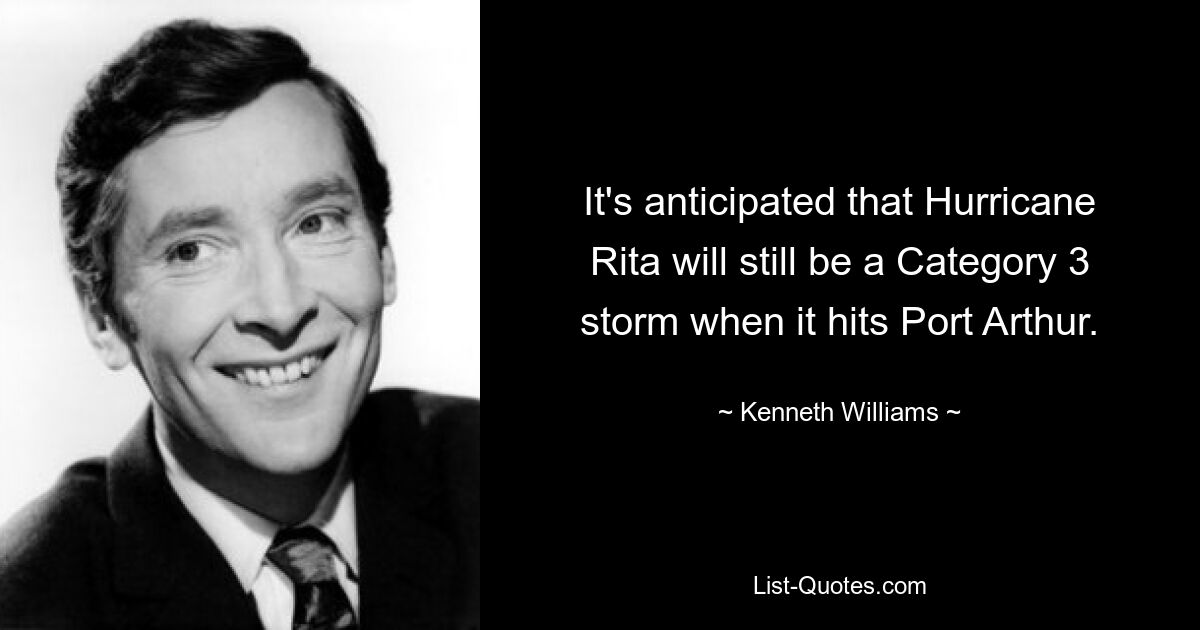 It's anticipated that Hurricane Rita will still be a Category 3 storm when it hits Port Arthur. — © Kenneth Williams