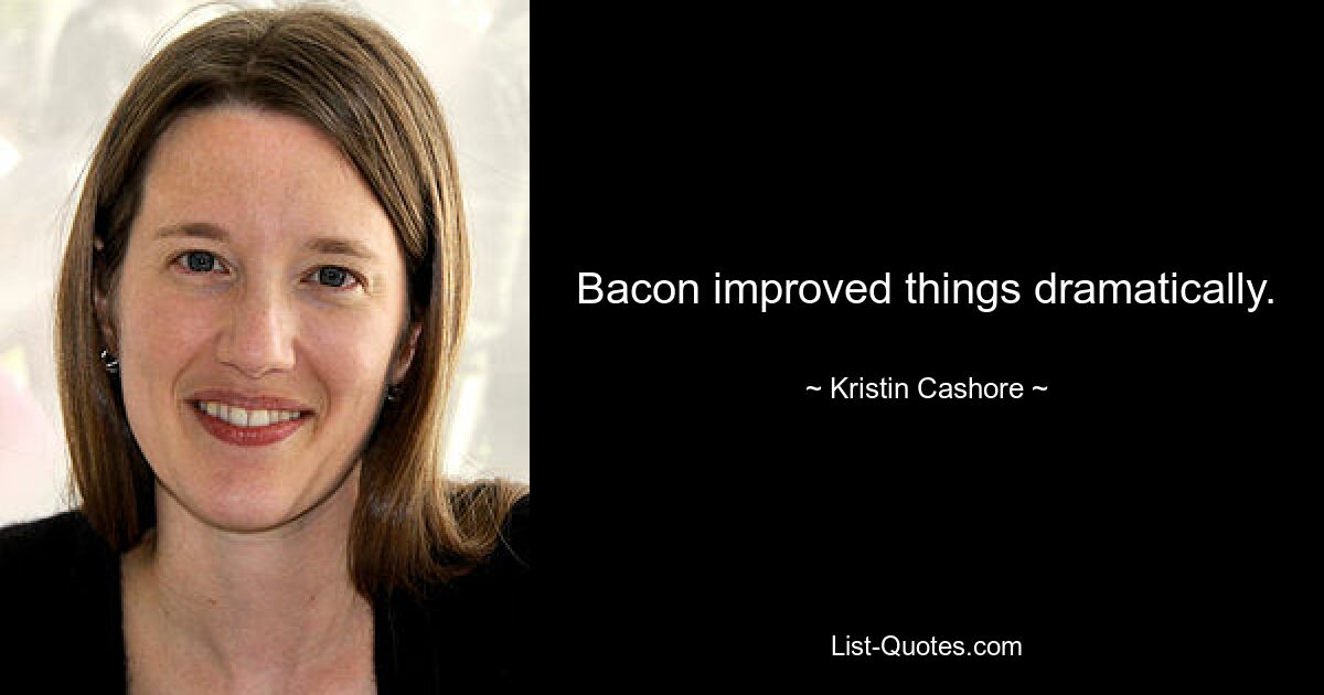 Bacon improved things dramatically. — © Kristin Cashore