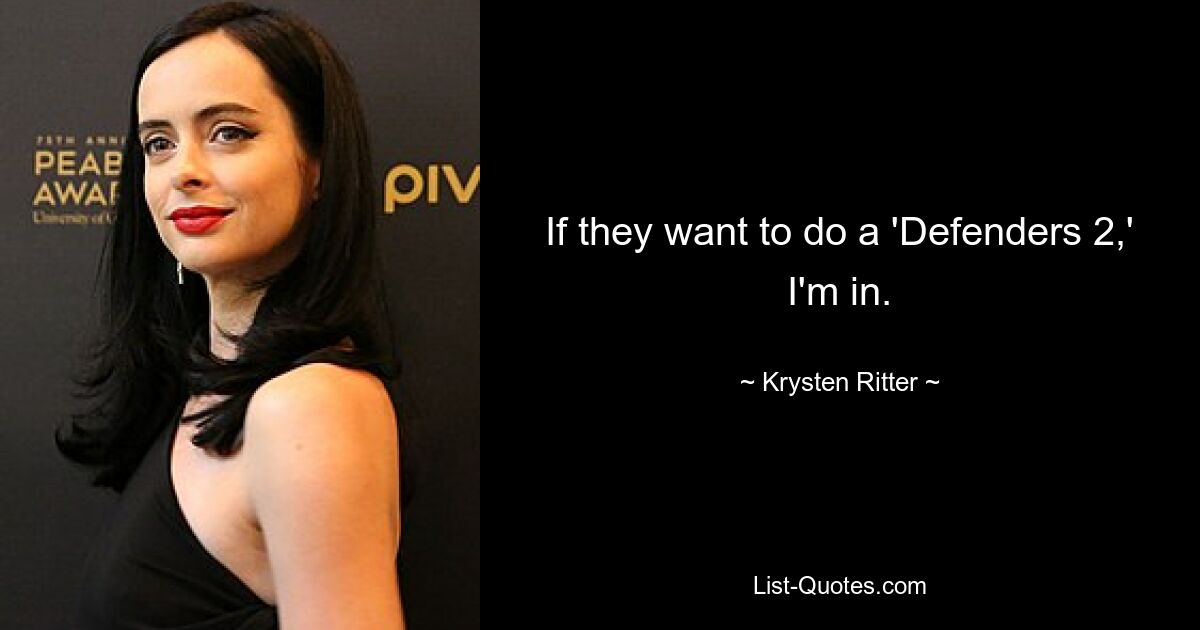 If they want to do a 'Defenders 2,' I'm in. — © Krysten Ritter