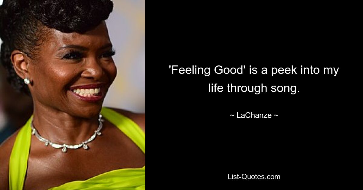 'Feeling Good' is a peek into my life through song. — © LaChanze