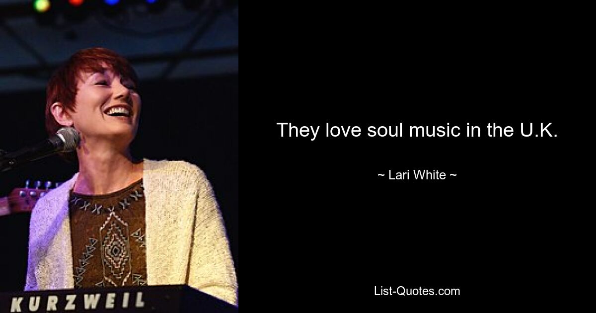 They love soul music in the U.K. — © Lari White