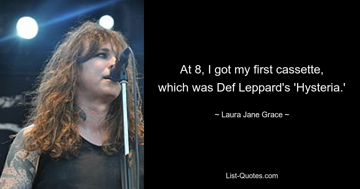 At 8, I got my first cassette, which was Def Leppard's 'Hysteria.' — © Laura Jane Grace