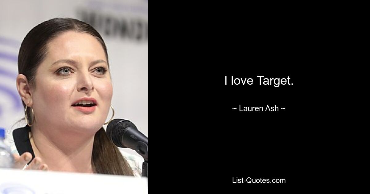 I love Target. — © Lauren Ash