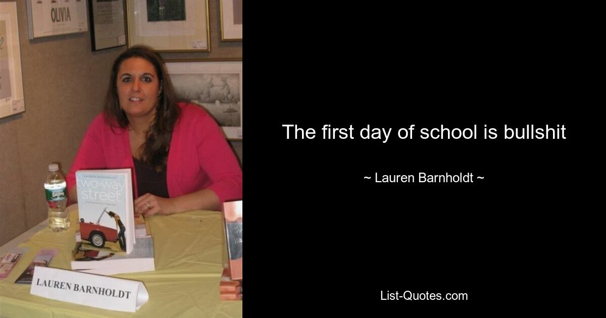 The first day of school is bullshit — © Lauren Barnholdt