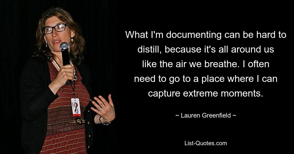 What I'm documenting can be hard to distill, because it's all around us like the air we breathe. I often need to go to a place where I can capture extreme moments. — © Lauren Greenfield