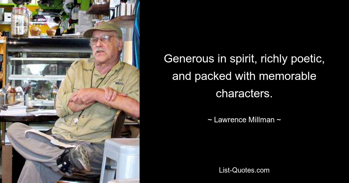 Generous in spirit, richly poetic, and packed with memorable characters. — © Lawrence Millman