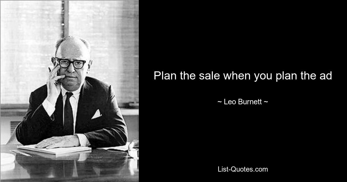 Plan the sale when you plan the ad — © Leo Burnett