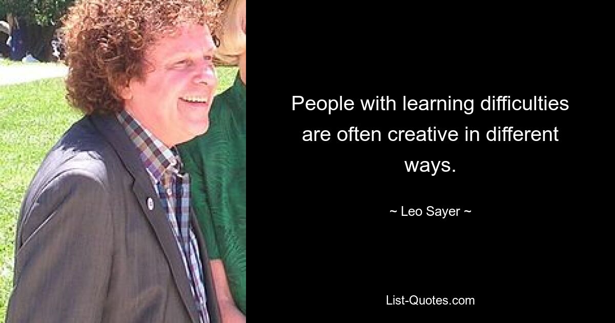 People with learning difficulties are often creative in different ways. — © Leo Sayer