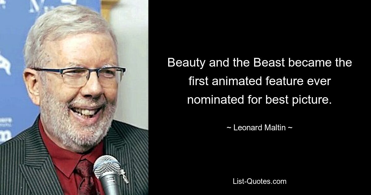 Beauty and the Beast became the first animated feature ever nominated for best picture. — © Leonard Maltin