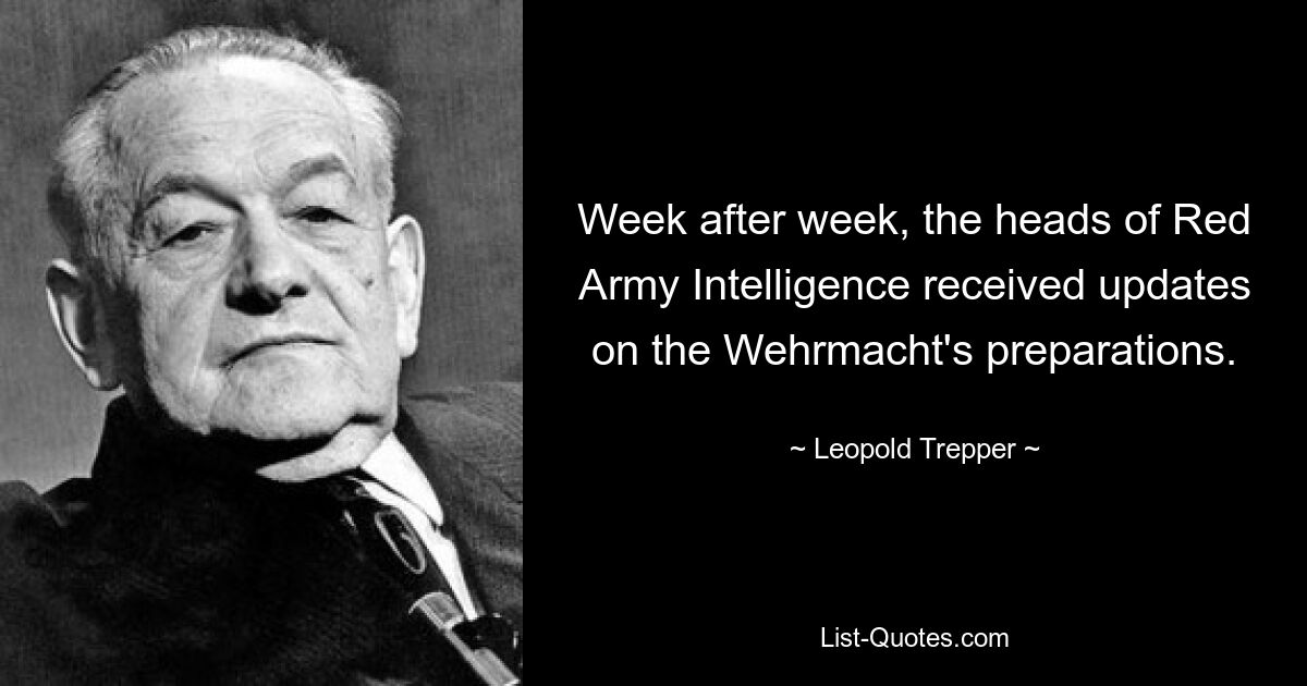 Woche für Woche wurden die Chefs des Geheimdienstes der Roten Armee über die Vorbereitungen der Wehrmacht informiert. — © Leopold Trepper