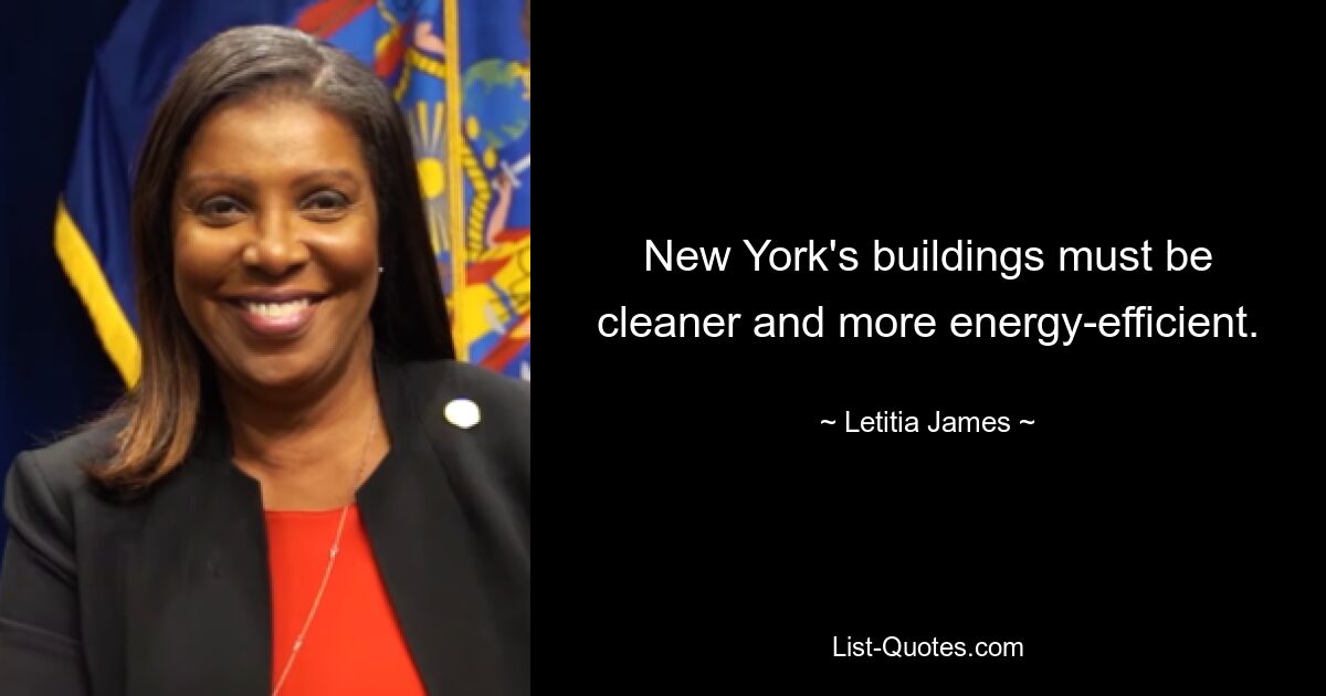 New York's buildings must be cleaner and more energy-efficient. — © Letitia James