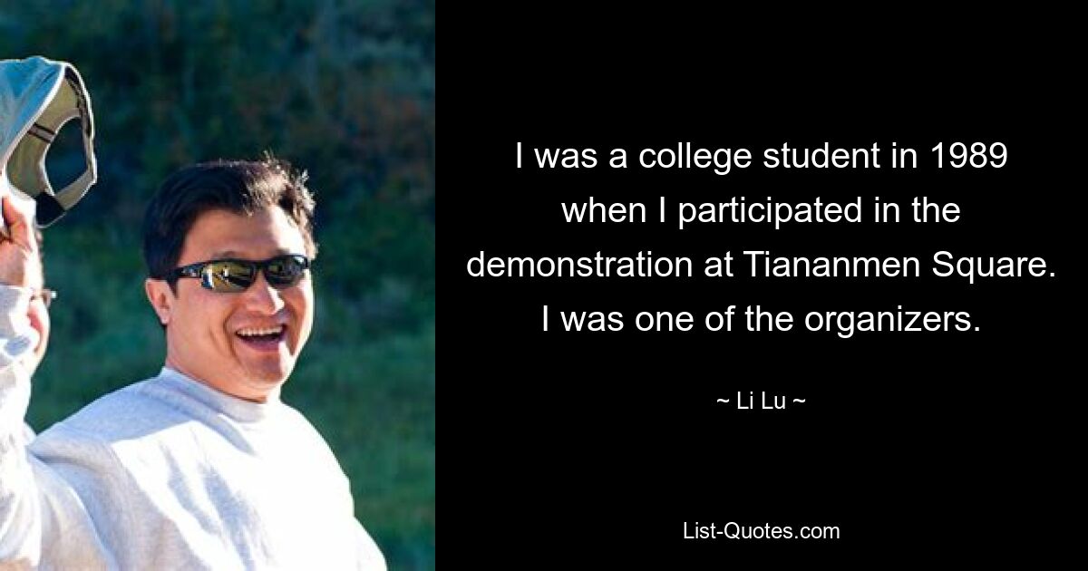 I was a college student in 1989 when I participated in the demonstration at Tiananmen Square. I was one of the organizers. — © Li Lu