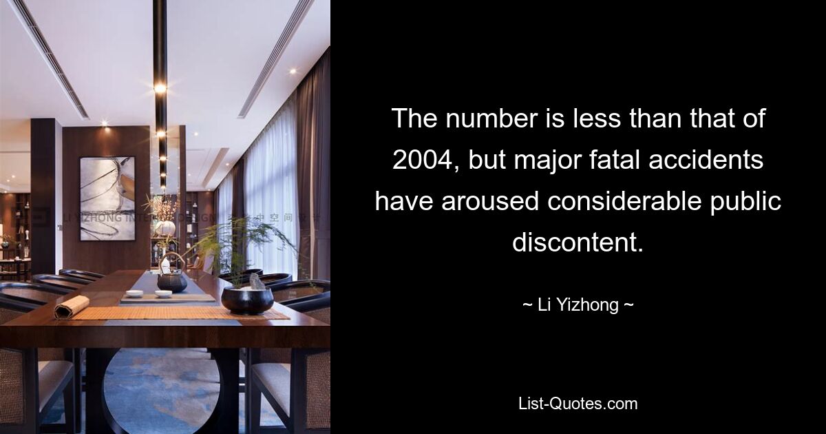 The number is less than that of 2004, but major fatal accidents have aroused considerable public discontent. — © Li Yizhong