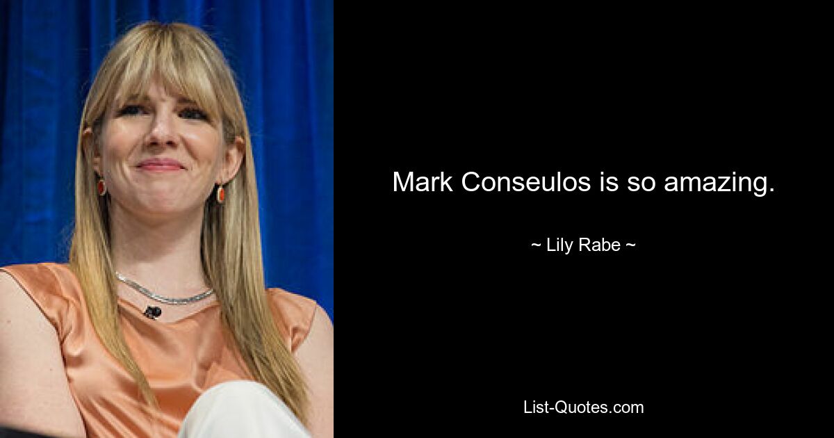 Mark Conseulos is so amazing. — © Lily Rabe