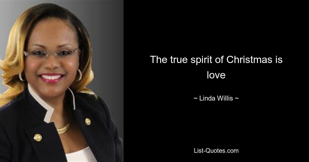 The true spirit of Christmas is love — © Linda Willis