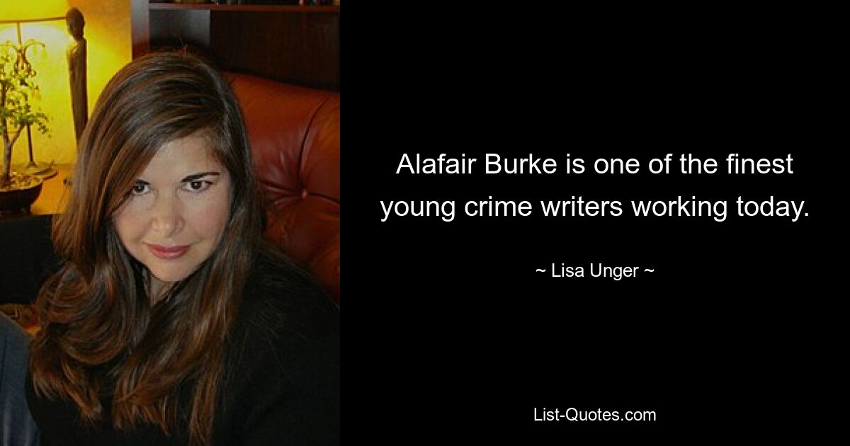 Alafair Burke is one of the finest young crime writers working today. — © Lisa Unger