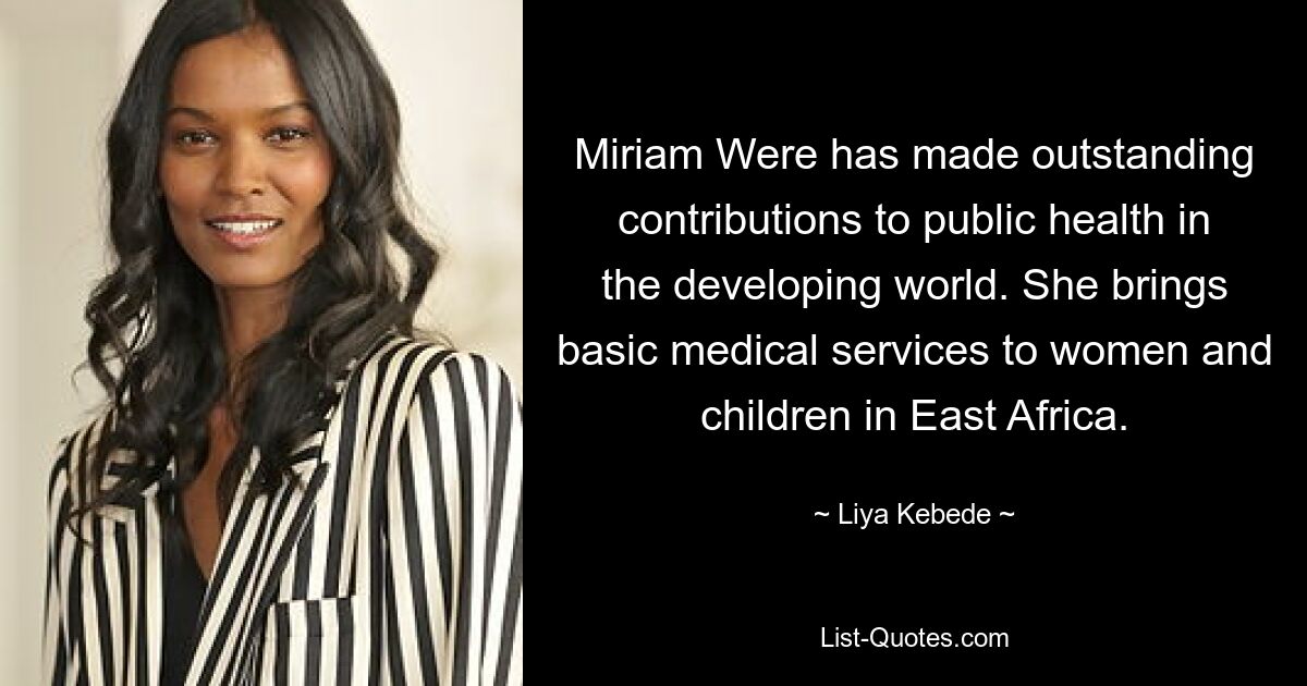 Miriam Were has made outstanding contributions to public health in the developing world. She brings basic medical services to women and children in East Africa. — © Liya Kebede