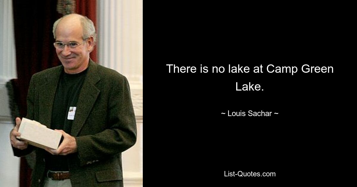 There is no lake at Camp Green Lake. — © Louis Sachar