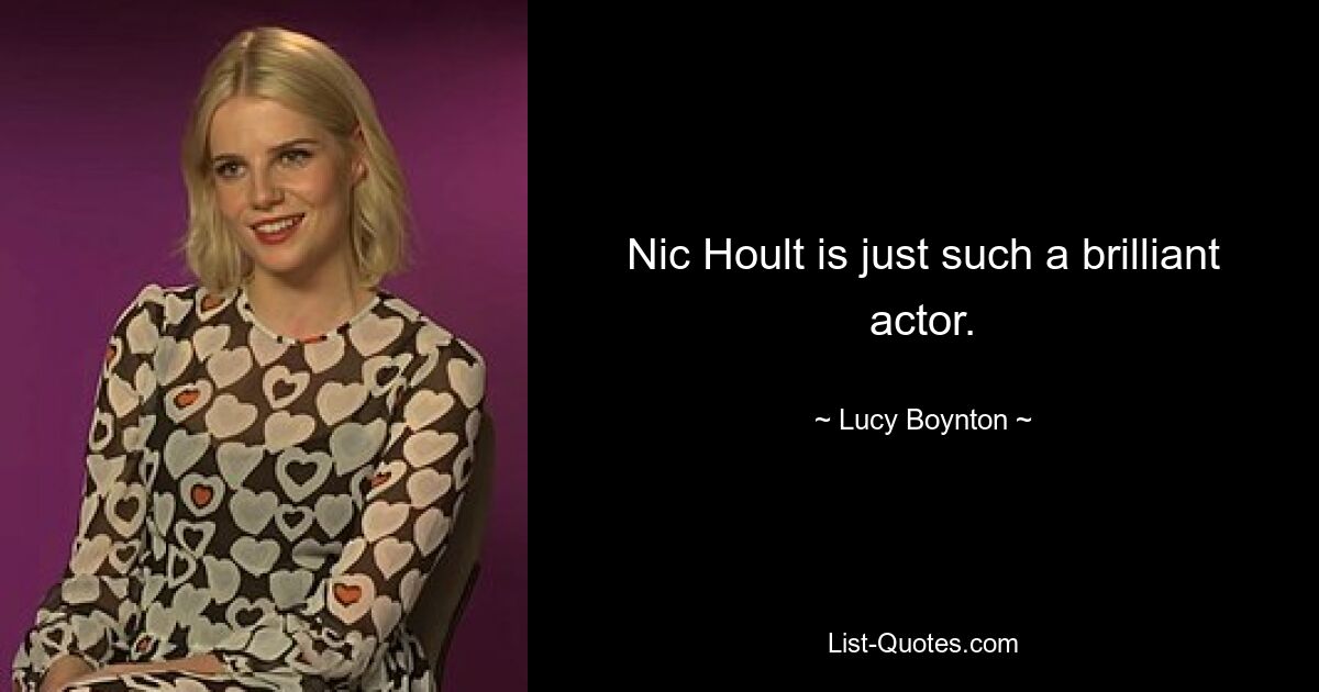 Nic Hoult ist einfach ein brillanter Schauspieler. — © Lucy Boynton