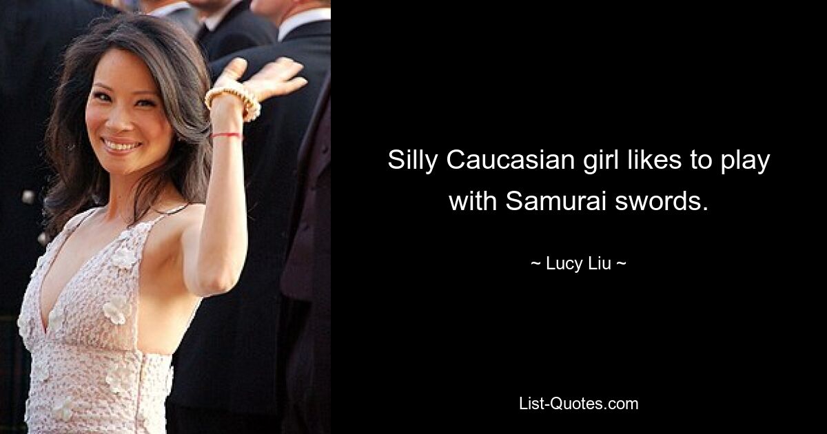 Silly Caucasian girl likes to play with Samurai swords. — © Lucy Liu