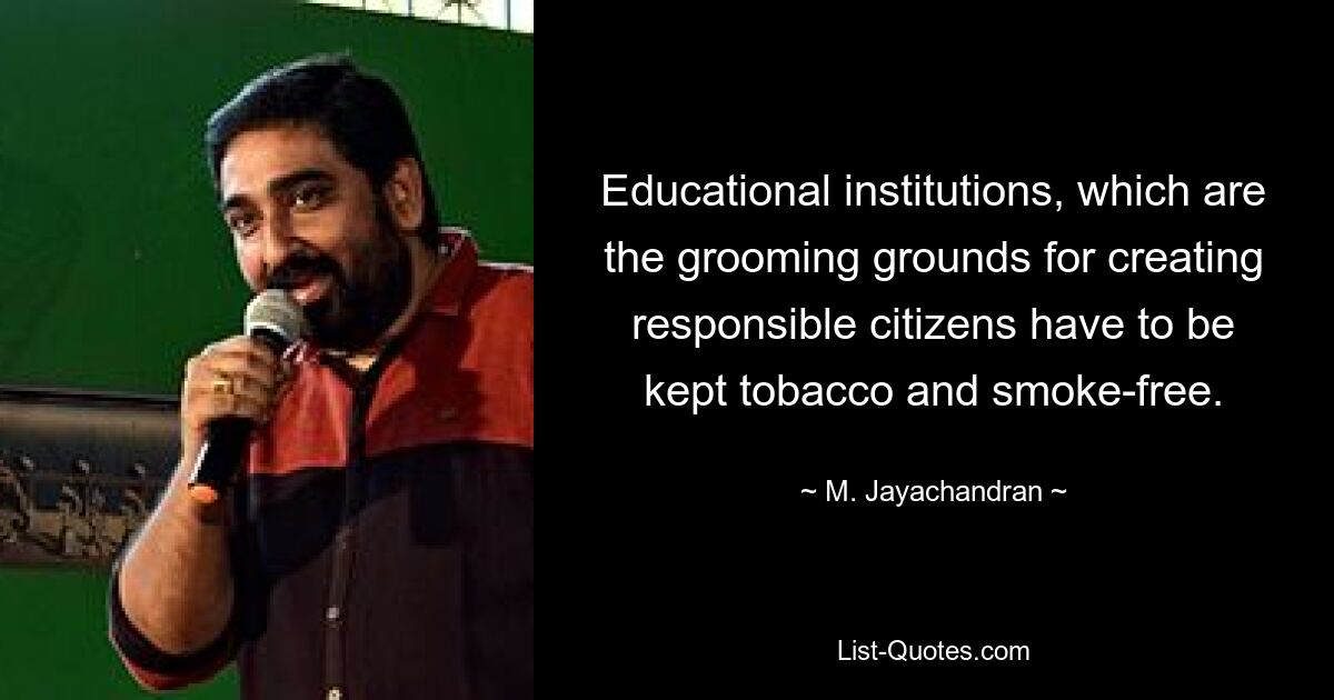 Educational institutions, which are the grooming grounds for creating responsible citizens have to be kept tobacco and smoke-free. — © M. Jayachandran