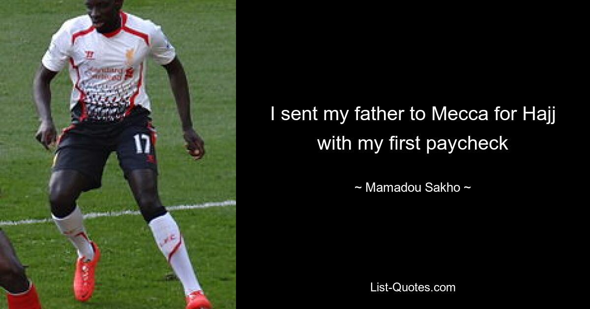 I sent my father to Mecca for Hajj with my first paycheck — © Mamadou Sakho