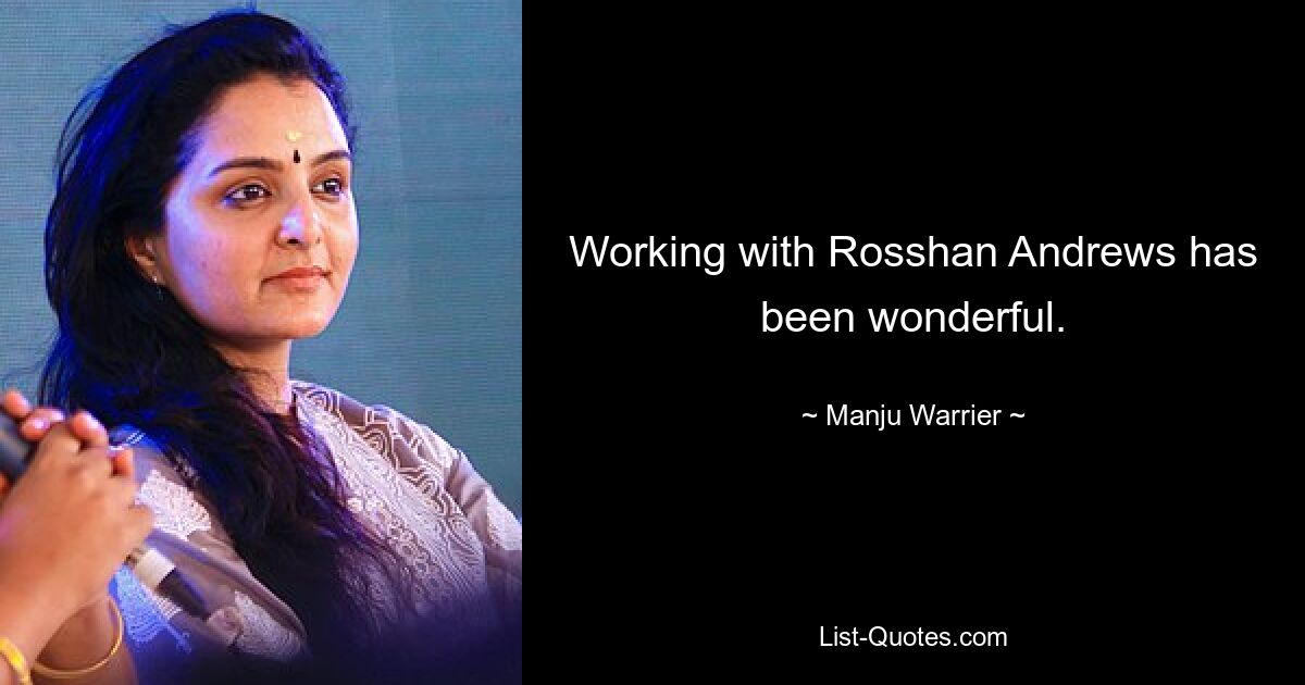 Working with Rosshan Andrews has been wonderful. — © Manju Warrier