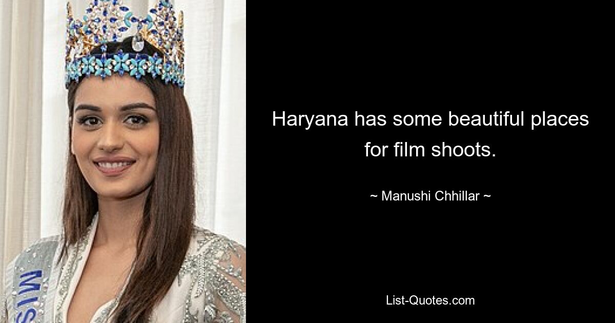 Haryana has some beautiful places for film shoots. — © Manushi Chhillar