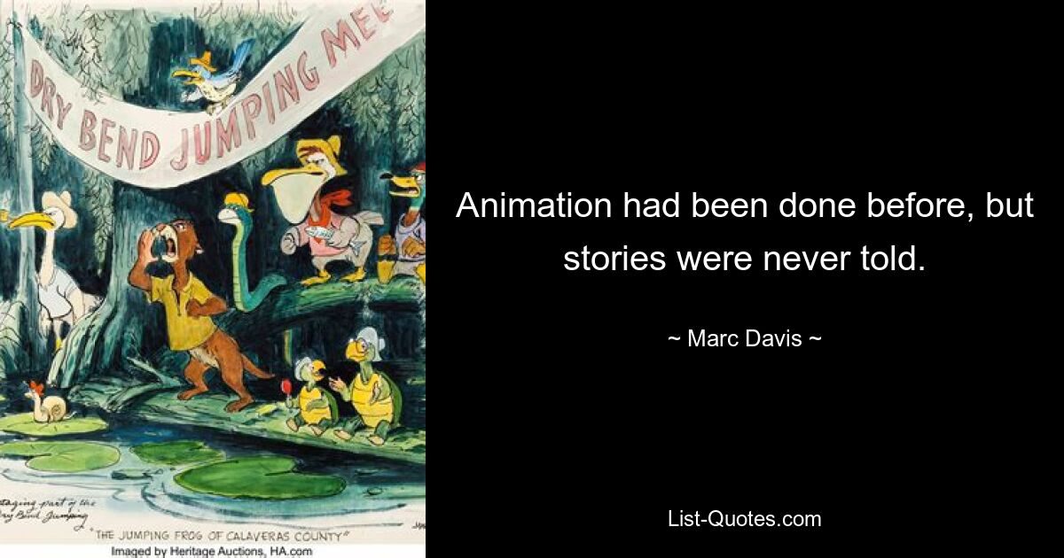 Animation had been done before, but stories were never told. — © Marc Davis