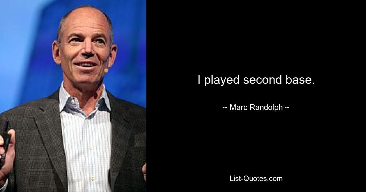 I played second base. — © Marc Randolph